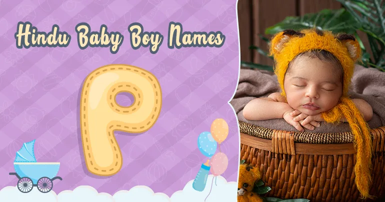 Best Hindu Baby Boy Names Starting With P Letter, P Letter Names For Boy Modern, Unique P Letter Names For Boy, Latest Baby Boy Names Starting P, Popular Names With P For Boy